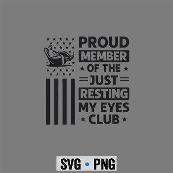 Resting Eyes Dad SVG, Proud Member of The Just Resting My Eyes Club Fathers Day SVG PNG