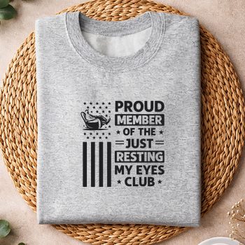 ProudMemberofTheJustRestingMyEyesClubFathersDaysweater.jpg