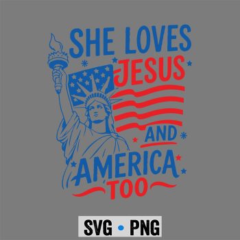 She Loves Jesus July SVG, She Loves Jesus and America Too USA Flag 4th of July SVG PNG
