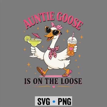 Silly Auntie Goose SVG, Silly Goose for Women Auntie Goose is On The Loose SVG PNG