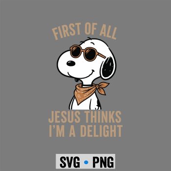 Snoopy Jesus Delight SVG, Snoopy Christian First of All Jesus Thinks Im A Delight SVG PNG