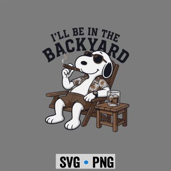 Snoopy Cigar, Snoopy I Will Be in The Backyard Cigar SVG PNG