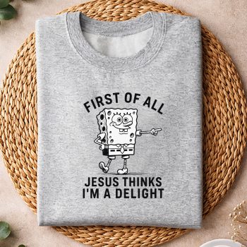 SpongebobFirstofAllJesusThinksImADelightsweater.jpg