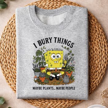 SpongebobGardenIBuryThingsMaybePlantsMaybePeoplesweater.jpg