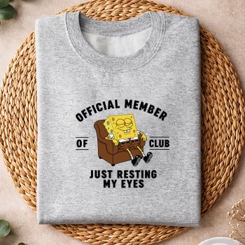 SpongebobOfficialMemberofClubJustRestingMyEyesFathersDaysweater.jpg