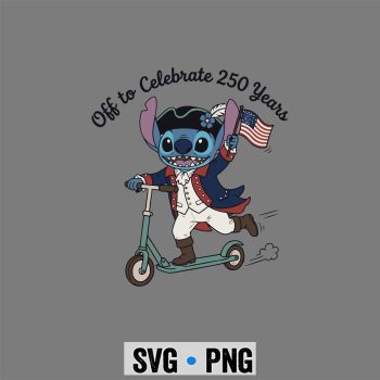 Stitch 250 Years Patriot SVG, Stitch Off to Celebrate 250 Years of Freedom Funny 4th of July SVG PNG
