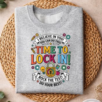 TimetoLockinTeacherYouGotThisTestDayStateTestingsweater.jpg