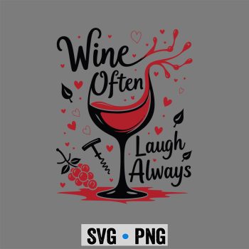 Wine Laugh Always SVG, Wine Often Laugh Always Cheerful Wine SVG PNG
