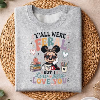 YallwereFeralButILowKeyLoveYouMickeyIcedCoffeesweater.jpg
