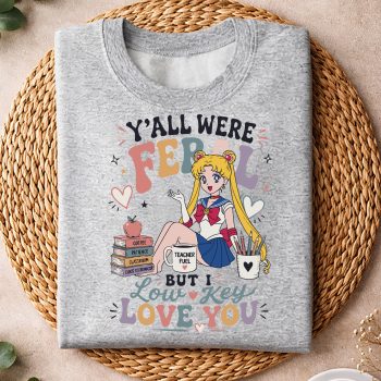 YallwereFeralButILowKeyLoveYouSailorMoonIcedCoffeesweater.jpg