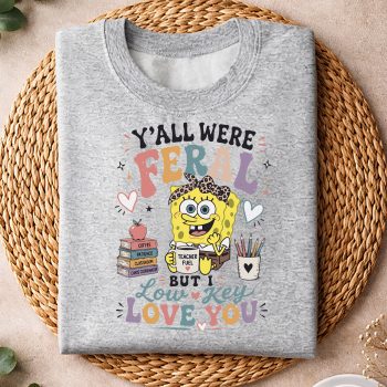 YallwereFeralButILowKeyLoveYouSpongebobIcedCoffeesweater.jpg