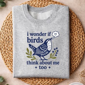 CuteFunnyIWonderIfBirdsThinkAboutMeTooTeacherssweater.jpg