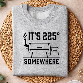 Its225SomewhereFunnyBBQSmokerGrillQuotesweater.jpg