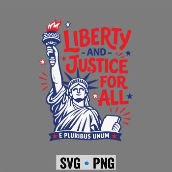 Liberty Justice Patriot SVG, Liberty and Justice for All Statue of Liberty Patriotic USA SVG PNG
