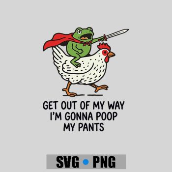 Homepage 99 Get Out Of My Way Im Gonna Poop PNG SVG