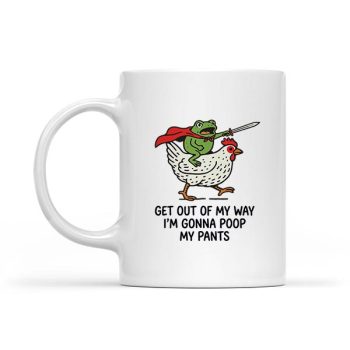 Homepage 21 Get Out Of My Way Im Gonna Poop Mug