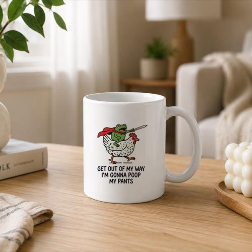 Get Out Of My Way Im Gonna Poop Mug