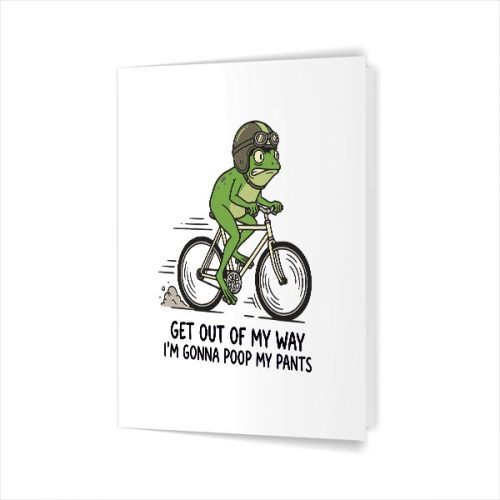 Get Out Of My Way Im Gonna Poop My Pants Greeting Card