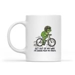 Get Out Of My Way Im Gonna Poop My Pants Mug