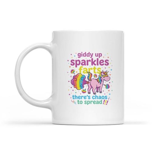 Giddy Up Sparkle Farts Theres Chaos To Spread Unicorn Fart Mug 1 Giddy Up Sparkle Farts Theres Chaos To Spread Unicorn Fart Mug