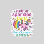 Giddy Up Sparkle Farts Theres Chaos To Spread Unicorn Fart Sticker