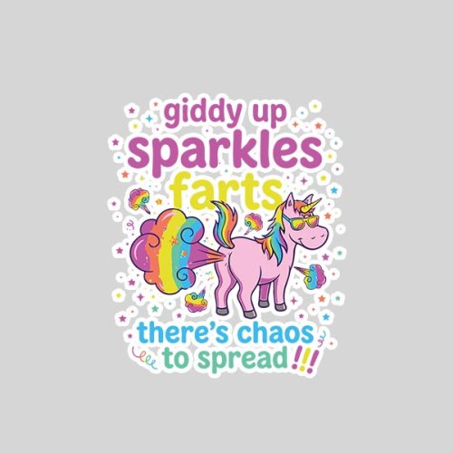 Giddy Up Sparkle Farts Theres Chaos To Spread Unicorn Fart Sticker 1 Giddy Up Sparkle Farts Theres Chaos To Spread Unicorn Fart Sticker