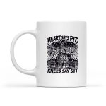 Heart Says Pit Knees Say Sit Skeleton Saying Quote Mug