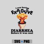 I Was Having Explosive Diarrhea Before It Was PNG SVG