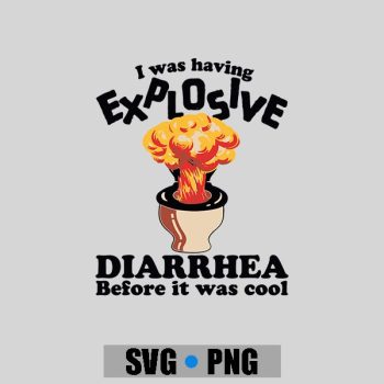 Homepage 87 I Was Having Explosive Diarrhea Before It Was PNG SVG