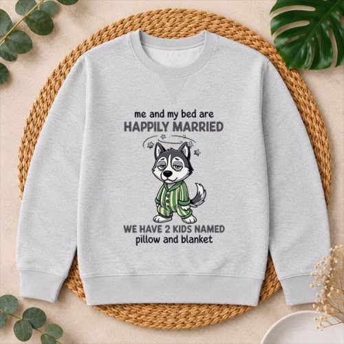 Me And My Bed Are Happily Married Sleepy Puppy Husky PNG SVG 2 Me And My Bed Are Happily Married Sleepy Puppy Husky PNG SVG