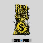Money Bag Graffiti With Real Ones Move In Silence PNG SVG