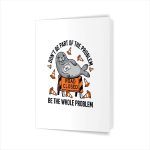 Neil The Seal Dont Be Part Of The Problem Neil Road Greeting Card