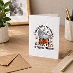 Neil The Seal Dont Be Part Of The Problem Neil Road Greeting Card