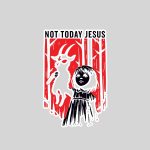 Not Today Jesus Gothic Dark Creepy Cute Sticker