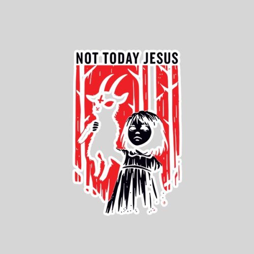 Not Today Jesus Gothic Dark Creepy Cute Sticker 1 Not Today Jesus Gothic Dark Creepy Cute Sticker