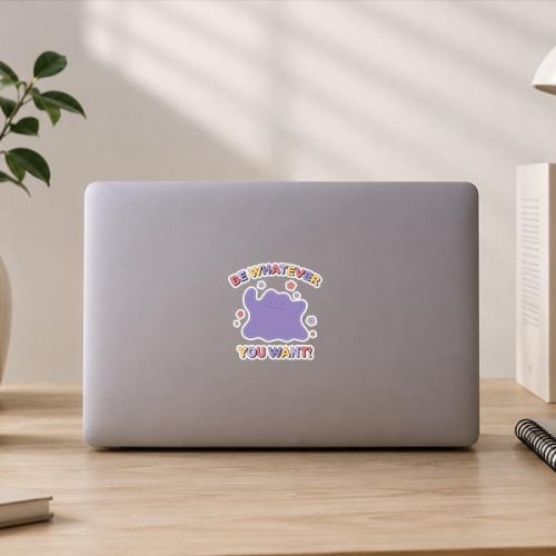 Pokmon Be Whatever You Want Ditto Inspirational Quote Sticker