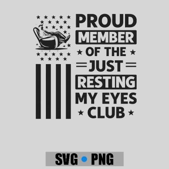 Homepage 113 Proud Member of The Just Resting My Eyes Club Fathers Day PNG SVG