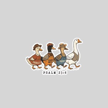 Homepage 148 Shirley Goodness And Mercy Goose Duck Christian Psalm 236 Sticker
