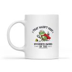 That Wasnt Very Evidence Based Of You Frog Nurse Mug