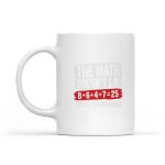 The Math Doesnt Lie 8 6 4 7 25th Amendment Mug