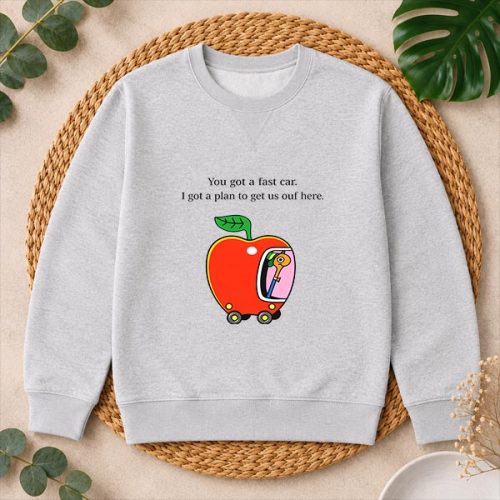 You Got a Fast Car I Got a Plan to Get Us Out of Here PNG SVG